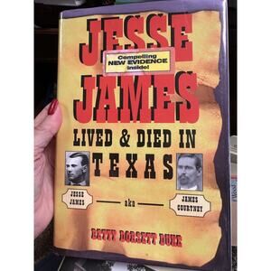 Jesse James Lived and Died in Texas by Betty D. Duke (1998, Hardcover)